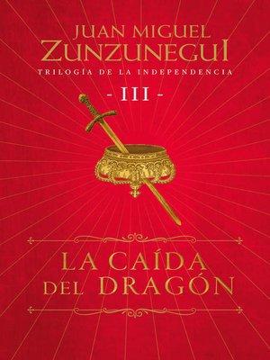 cover image of La caída del dragón (Trilogía de la Independencia 3)